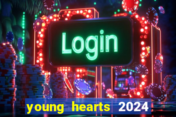 young hearts 2024 online legendado